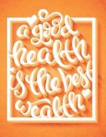 A Good Health Is The Best Wealth