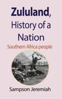 Zululand, History of a Nation