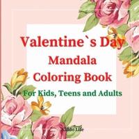Valentine`s Day Mandala Coloring Book : Lovely Valentine`s Day Mandala Coloring Book with Cute and Relaxing Mandala Coloring Pages