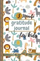 3 Minute Gratitude Journal for Kids: Gratefulness Journal, A Daily Gratitude Journal for Kids - Today is Great, My first Gratitude Journal