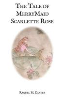 The Tale Of MerryMaid Scarlette Rose