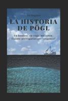 La Historia de Pögl