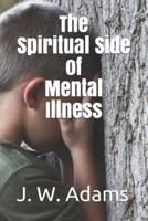 The Spiritual Side of Mental Illness