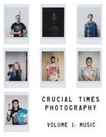Crucial Times Photography Volume 1