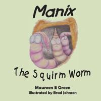 Manix the Squirm Worm