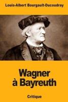 Wagner À Bayreuth