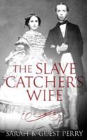The Slave Catcher's Wife