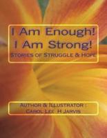 I Am Enough! I Am Strong!