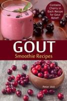 Gout Smoothie Recipes: Contains Cherry in Each Recipe for Gout Relief