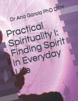 Practical Spirituality I