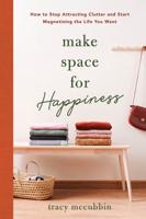 Make Space for Happiness