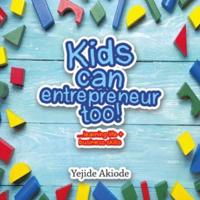 Kids Can Entrepreneur Too!
