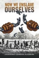Now We Enslave Ourselves