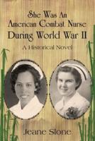 She Was An American Combat Nurse During WW II