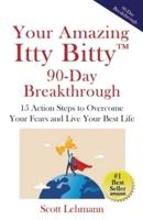 Your Amazing Itty Bitty(TM) 90-Day Breakthrough