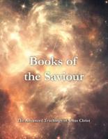 Books of the Saviour: The Sacred Teachings of Jesus Christ