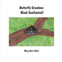 Butterfly Grandma:  Black Swallowtail!