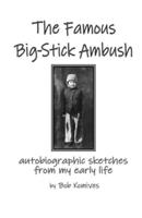 The Famous Big Stick Ambuxh: autobiographic sketches from my early life