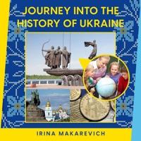 Journey Into the History of Ukraine