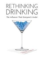 Rethinking Drinking: The Influence That Everyone's Under