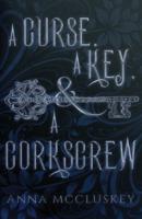 A Curse, A Key, & A Corkscrew: A Quirky Paranormal Comedy