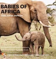BABIES OF AFRICA: Cubs, Calves and Colts