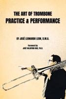 The Art of Trombone Practice & Performance