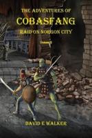 The Adventures of Cobasfang : Raid on Norgon City