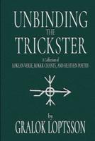 Unbinding the Trickster