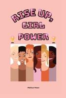 Rise Up, Girl Power