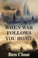 When War Follows You Home