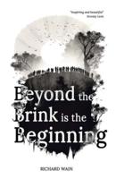 Beyond the Brink Is the Beginning