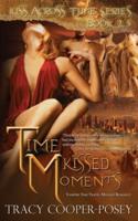 Time Kissed Moments I: A Vampire Time Travel Romance Anthology