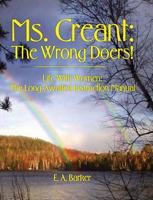 Ms. Creant:  The Wrong Doers!
