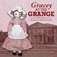 GRACEY AT THE GRANGE: Stories for Children 6-to-60