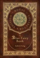 The Blue Fairy Book (Royal Collector's Edition) (Annotated) (Case Laminate Hardcover With Jacket)