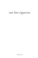 Our Last Cigarette