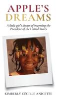 Apple's Dreams: A little girl's dream of becoming the President of the United States