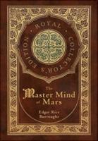 The Master Mind of Mars (Royal Collector's Edition) (Case Laminate Hardcover With Jacket)