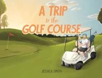 A Trip to the Golf Course