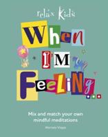 Relax Kids: When I'm Feeling...