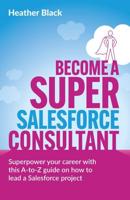 Become a Super Salesforce Consultant