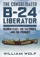 The Consolidated B-24 Liberator