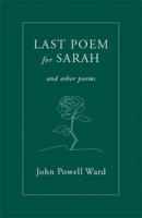 Last Poem for Sarah and Other Poems