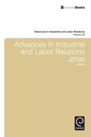 Advances in Industrial and Labor Relations. Vol. 20