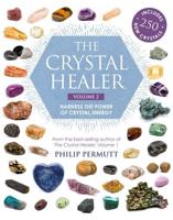 The Crystal Healer. Volume 2 Harness the Power of Crystal Energy