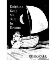 Dolphins Keep Me Safe in Dreams