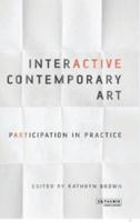Interactive Contemporary Art: Participation in Practice
