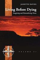 Living Before Dying: Imagining and Remembering Home