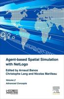 Agent-Based Spatial Simulation With NetLogo Volume 2